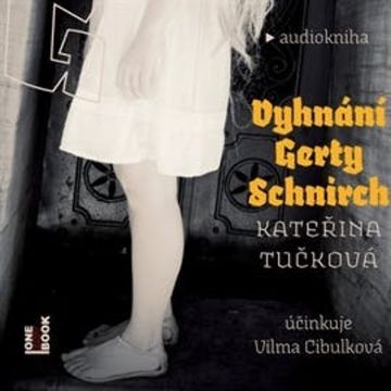Vyhnání Gerty Schnirch audiobook, Kateřina Tučková