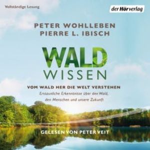 Waldwissen, Pierre L. Ibisch