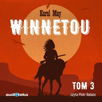 Winnetou. Tom 3 audiobook, Karol May