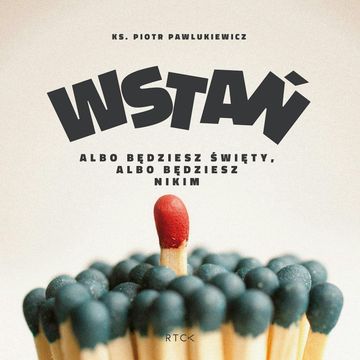 Wstań! audiobook, ks. Piotr Pawlukiewicz