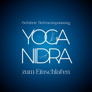 YOGA NIDRA - Geführte Tiefenentspannung zum Einschlafen, Jana Maria Schaefers
