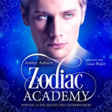 Zodiac Academy, Episode 13 - Die Macht des Zauberwebers audiobook, Amber Auburn
