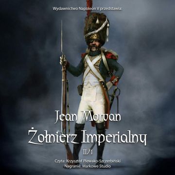 Żołnierz imperialny 1800-1814. Tom 2 audiobook, Jean Morvan