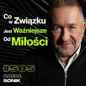 #505 Czy Da Się Zatrzymać Zagładę Ludzkości? Na Dzieciach Robi Się Ogromne Pieniądze - Rafał Sonik, Przemek Górczyk