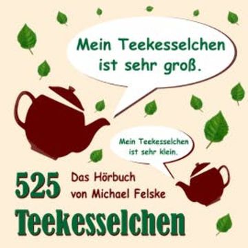 525 Teekesselchen audiobook, Michael Felske