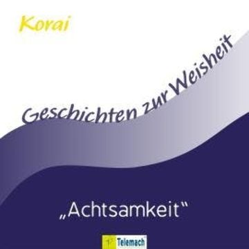 Achtsamkeit (Ungekürzt) audiobook, Korai Peter Stemmann