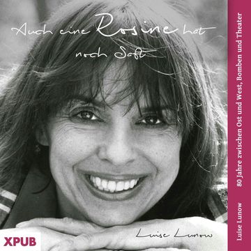 Auch eine Rosine hat noch Saft audiobook, Luise Lunow