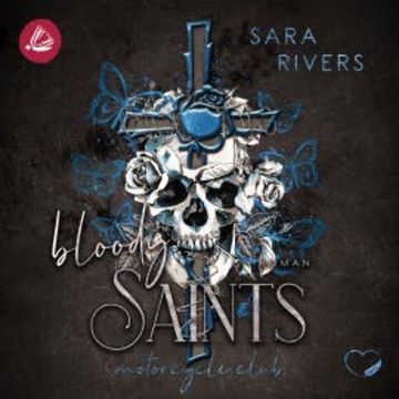 Bloody Saints: Dark MC-Romance audiobook, Sara Rivers