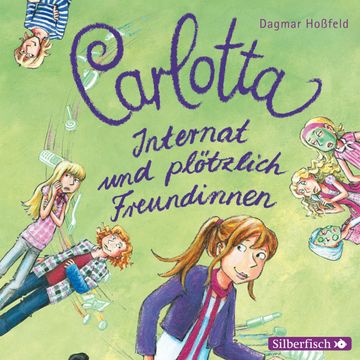 Carlotta, Internat und plötzlich Freundinnen audiobook, Dagmar Hoßfeld
