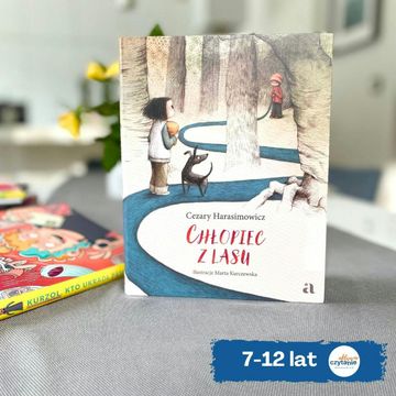 Chłopiec z lasu. Cezary Harasimowicz wzrusza w książce dla dzieci (7-12 lat) audiobook, Anna Jankowska