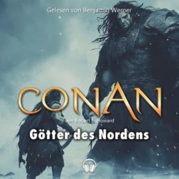 Conan, Folge 17: Die Götter des Nordens audiobook, Robert E. Howard