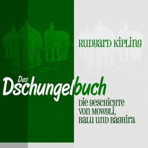 Das Dschungelbuch: Die Geschichte von Mowgli, Balu und Baghira, Rudyard Kipling