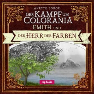 Der Kampf um Colorania: Emith und der Herr der Farben audiobook, Anette Sorge