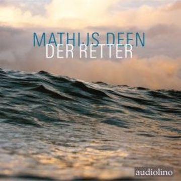 Der Retter (ungekürzt) audiobook, Mathijs Deen