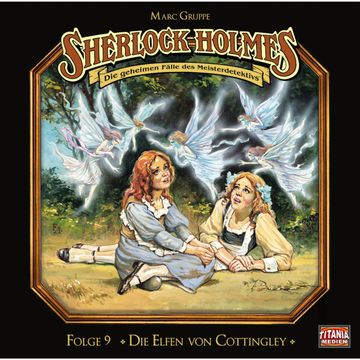 Die Elfen von Cottingley (Sherlock Holmes - Die geheimen Fälle des Meisterdetektivs 9) audiobook, Arthur Conan Doyle.