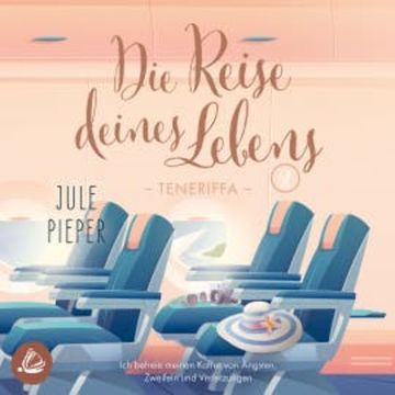 Die Reise deines Lebens 2: Teneriffa audiobook, Jule Pieper