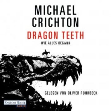 Dragon Teeth – Wie alles begann audiobook, Michael Crichton