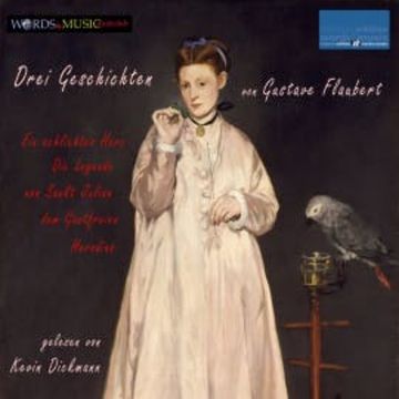 Drei Geschichten von Gustave Flaubert audiobook, Gustave Flaubert