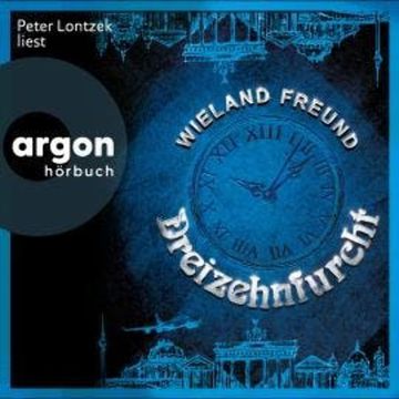 Dreizehnfurcht (Ungekürzte Lesung) audiobook, Wieland Freund