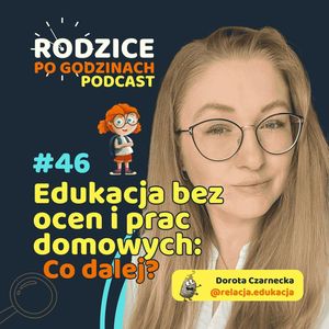 Edukacja bez ocen i prac domowych: Co dalej?, Maja Strzałkowska