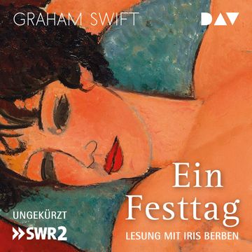 Ein Festtag audiobook, Graham Swift