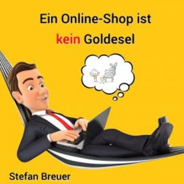 Ein Online-Shop ist kein Goldesel audiobook, Stefan Breuer