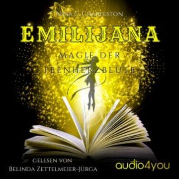 Emilijana - Magie der Feenherzblüte audiobook, Nina C. Charleston