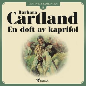 En doft av kaprifol (Den eviga samlingen 8), Barbara Cartland
