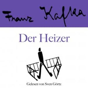 Franz Kafka: Der Heizer, Franz Kafka
