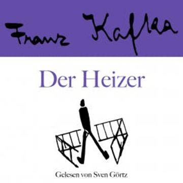 Franz Kafka: Der Heizer audiobook, Franz Kafka