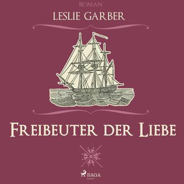 Freibeuter der Liebe audiobook, Leslie Garber