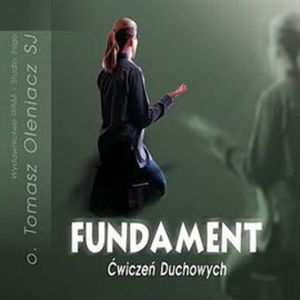 Fundament ćwiczeń duchowych, Tomasz Oleniacz SJ