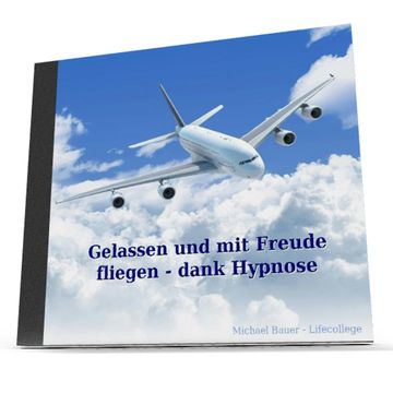 Gelassen und mit Freude fliegen - dank Hypnose audiobook, Michael Bauer