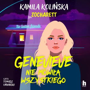Genevieve nie mówiła wszystkiego, Kamila Kolińska, zocharett