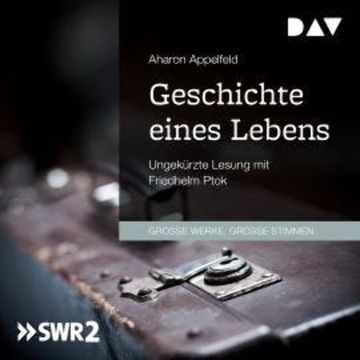 Geschichte eines Lebens (Ungekürzt) audiobook, Aharon Appelfeld
