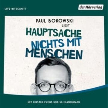 Hauptsache nichts mit Menschen audiobook, Paul Bokowski