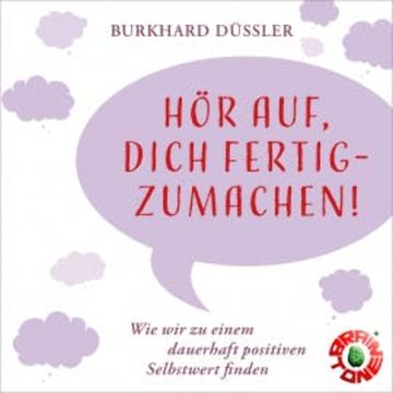 Hör auf dich fertigzumachen! audiobook, Burkhard Düssler