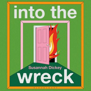 into the wreck, Susannah Dickey