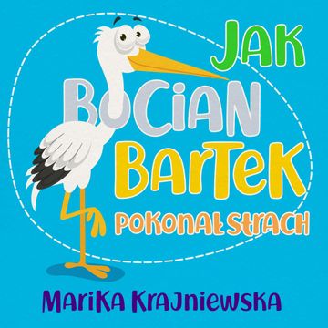 Jak bocian Bartek pokonał strach audiobook, Marika Krajniewska