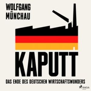 Kaputt: Das Ende des deutschen Wirtschaftswunders, Wolfgang Münchau