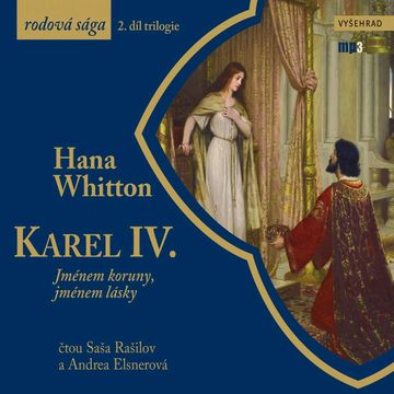 Karel IV. - Jménem koruny, jménem lásky audiobook, Hana Whitton