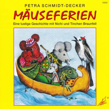 Mäuseferien - Eine lustige Geschichte mit Nichi und Tinchen Braunfell audiobook, Petra Schmidt-Decker