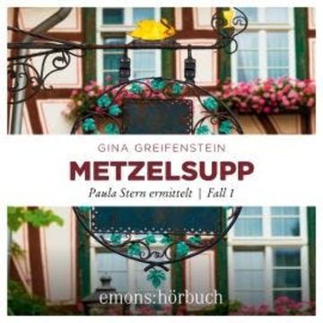 Metzelsupp - Paula Stern ermittelt, Fall 1 (Ungekürzt) audiobook, Gina Greifenstein