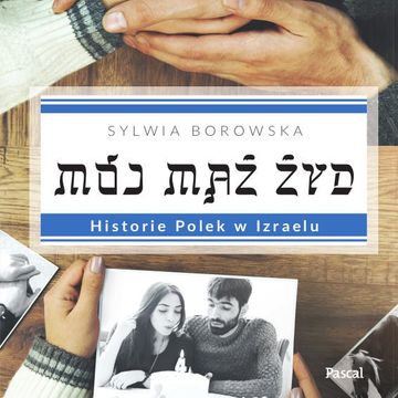 Mój mąż Żyd audiobook, Sylwia Borowska