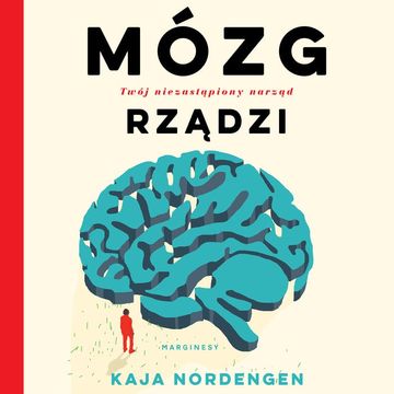 Mózg rządzi. Twój niezastąpiony narząd audiobook, Kaja Nordengen