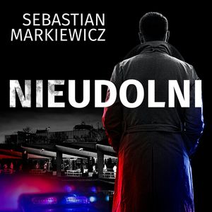 Nieudolni, Sebastian Markiewicz