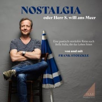 Nostalgia oder Herr S. will ans Meer audiobook, Frank Stoeckle