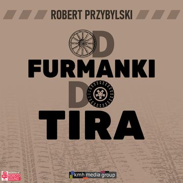 Od furmanki do tira audiobook, Robert Przybylski