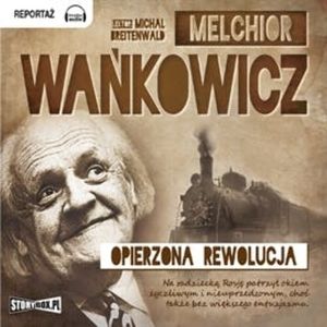 Opierzona rewolucja, Melchior Wańkowicz