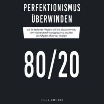 Perfektionismus überwinden audiobook, Felix Amhoff